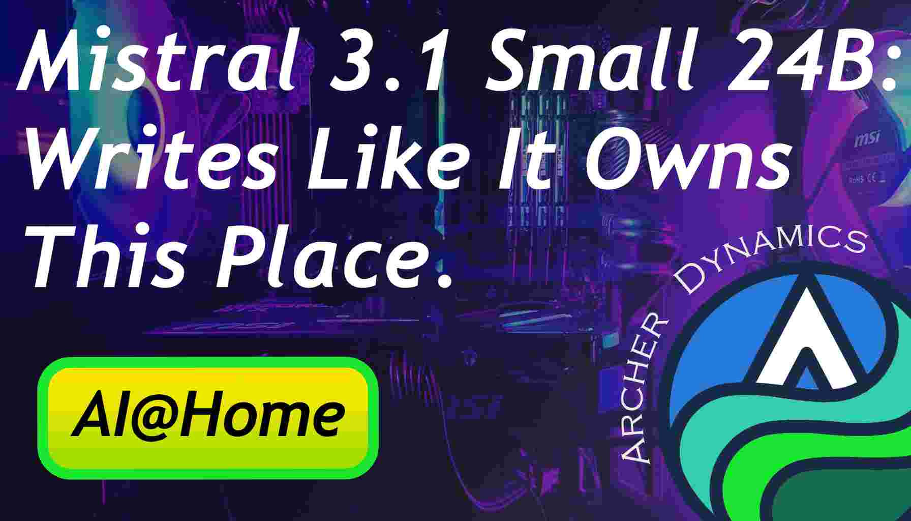 AI@Home – Mistral 3.1 Small 24B Review